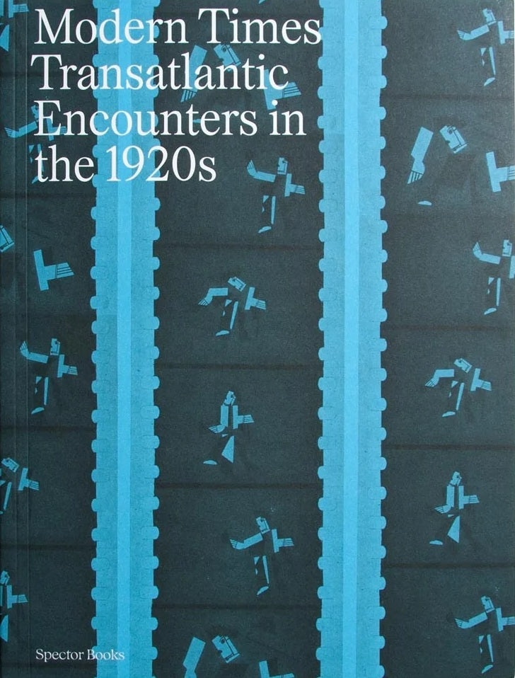 Modern Times: Transatlantic Encounters in the 1920s