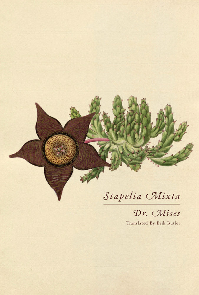Stapelia Mixta by Dr. Mises and Translated from the German by Erik Butler
