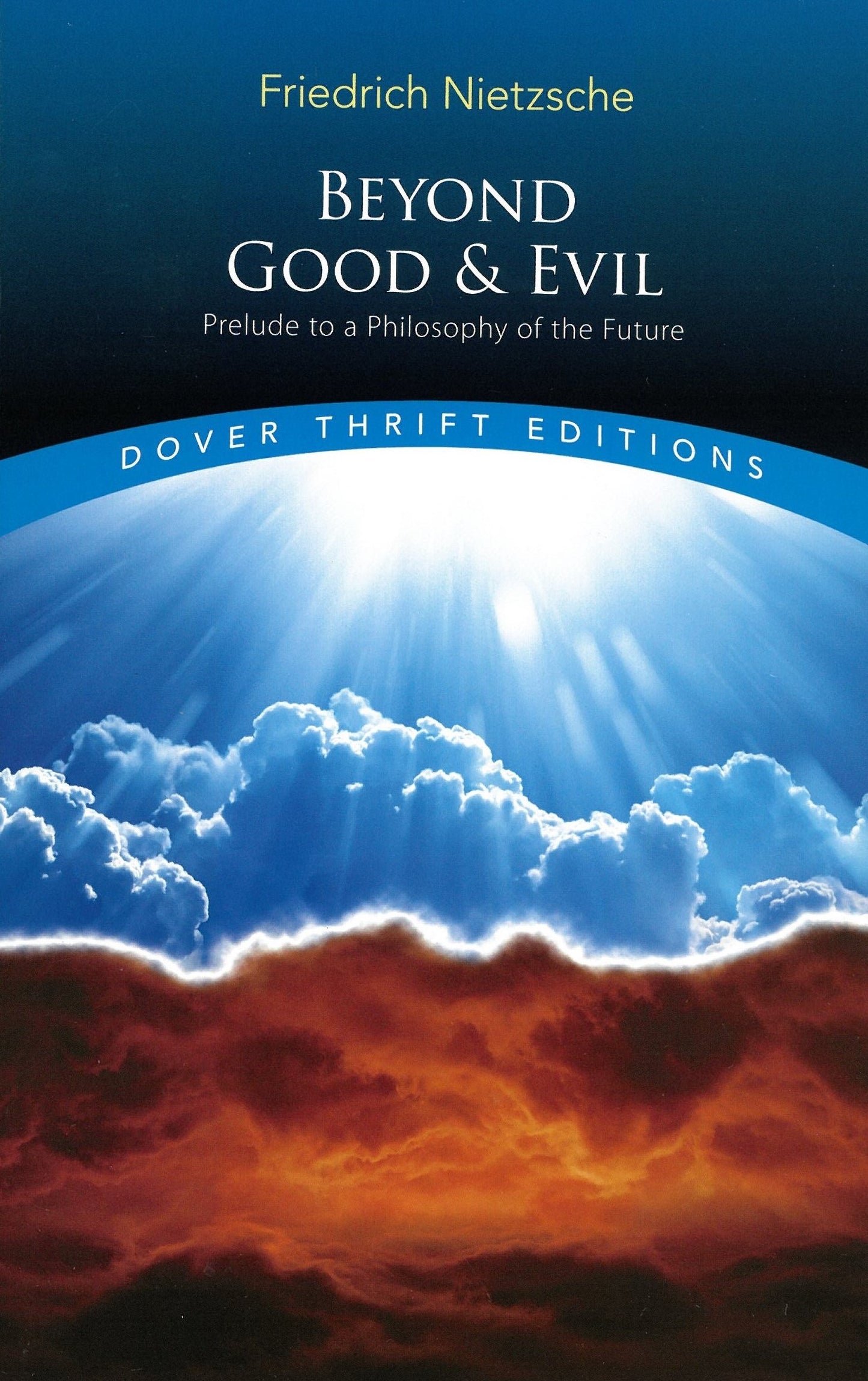 Beyond Good and Evil: Prelude to a Philosophy of the Future by Friedrich Nietzsche
