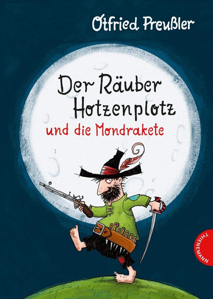 Der Räuber Hotzenplotz und die Mondrakete by Otfried Preußler and illustrated by F.J. Tripp.
