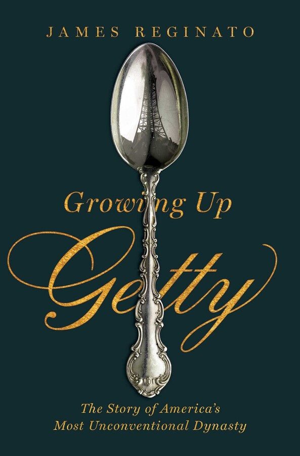Growing Up Getty: The Story of America's Most Unconventional Family