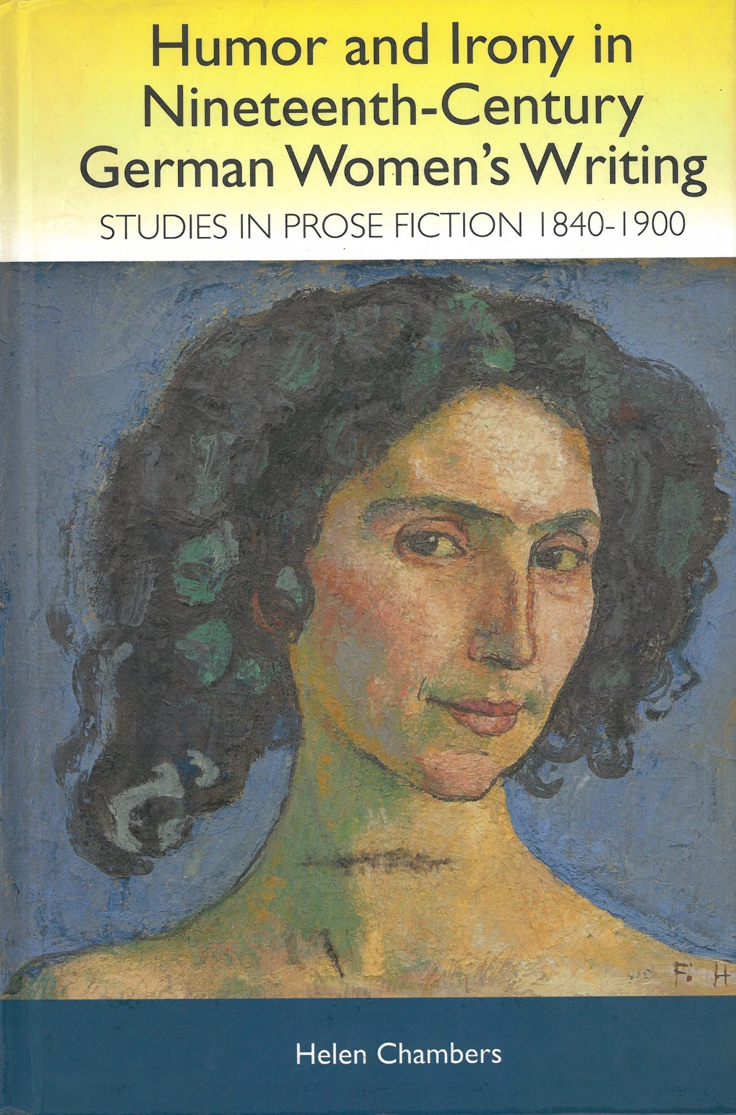 Humor and Irony in Nineteenth-Century German Women's Writing: Studies in Prose Fiction, 1840-1900
