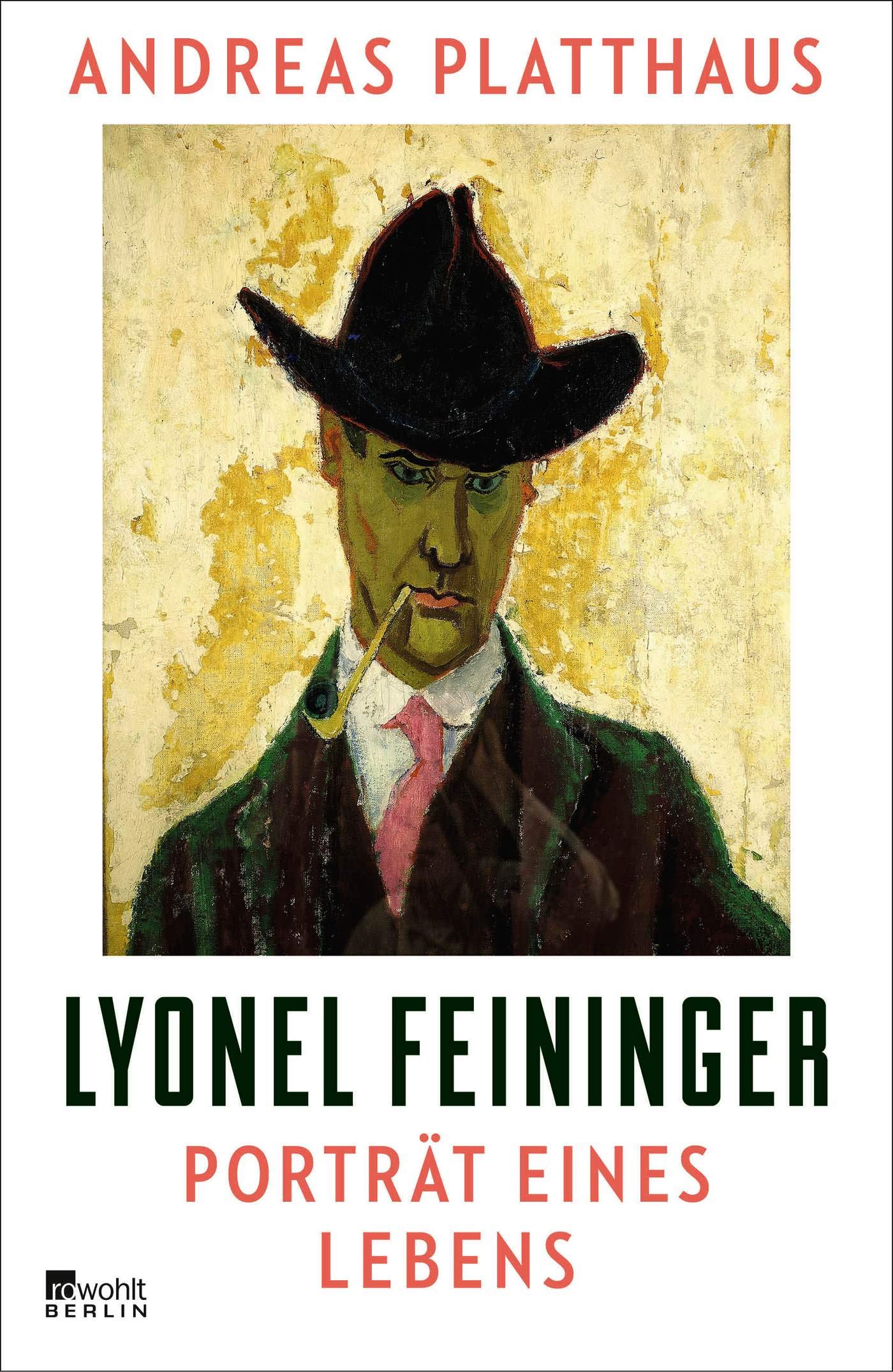 Lyonel Feininger - Porträt eines Lebens By Andreas Platthaus