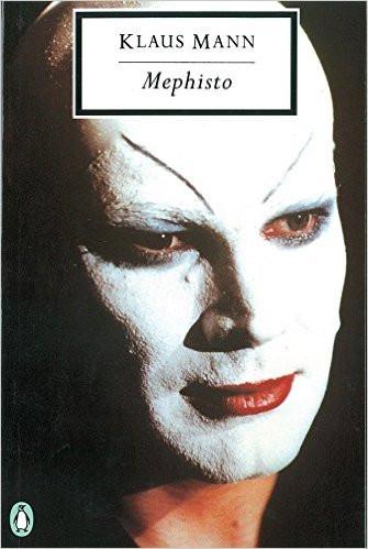 Mephisto, by Klaus Mann.