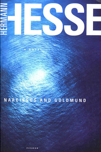 Narcissus and Goldmund: a Novel. By Hermann Hesse.