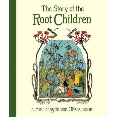 The Story of the Root Children: Mini Edition