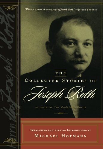 The Collected Stories of Joseph Roth by Michael Hofmann
