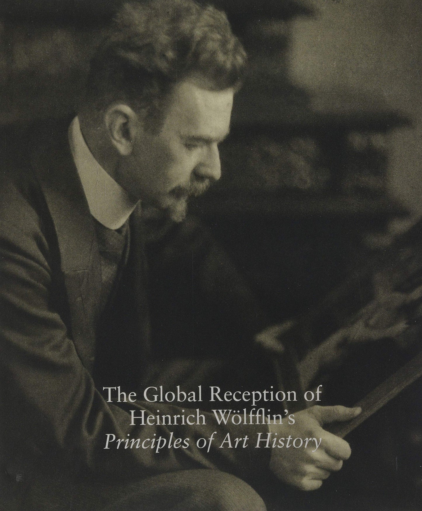 The Global Reception of Heinrich Wolfflin's Principles of Art History Edited by Evonne Levy and Tristan Weddigen