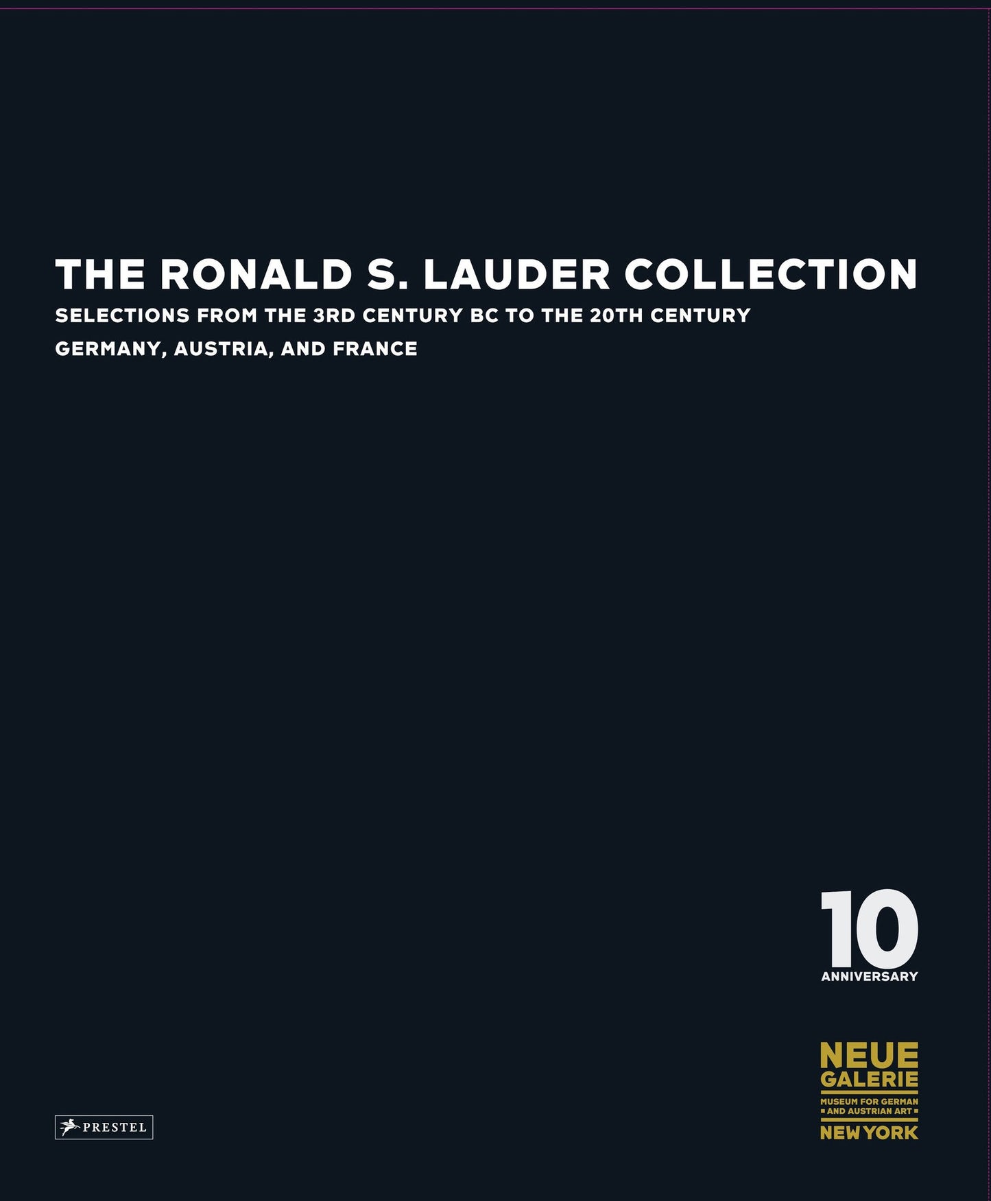 The Ronald S. Lauder Collection: Selections from the 3rd Century BC to the 20th Century.