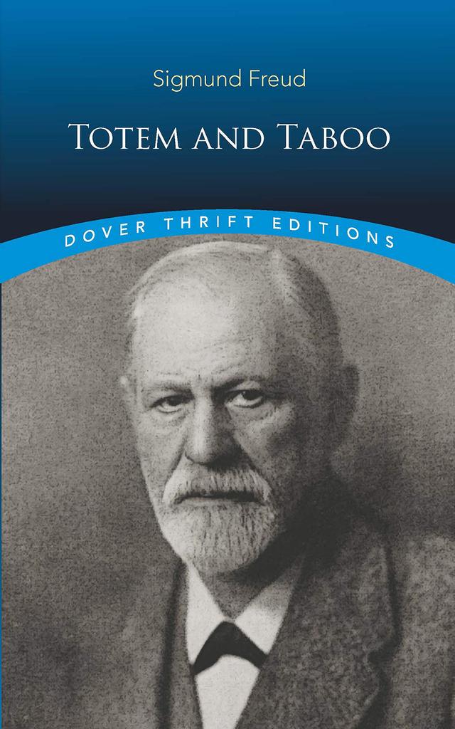 Totem and Taboo (Dover Thrift Edition). By Sigmund Freud.