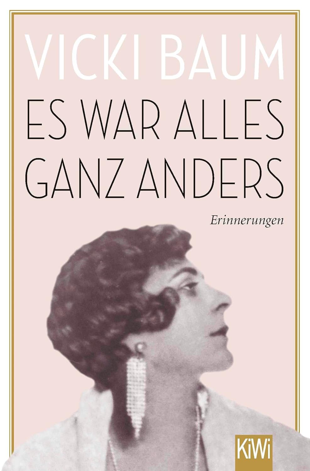 Es war alles ganz anders: Erinnerungen von Vicki Baum