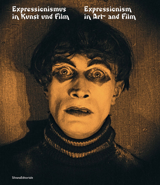 Expressionism in Art and Film  with a Foreword by Wolf Eiermann and Lisa Felicitas Mattheis Text by Lisa Felicitas Mattheis, Kristina Jaspers, Marek Zydowicz 