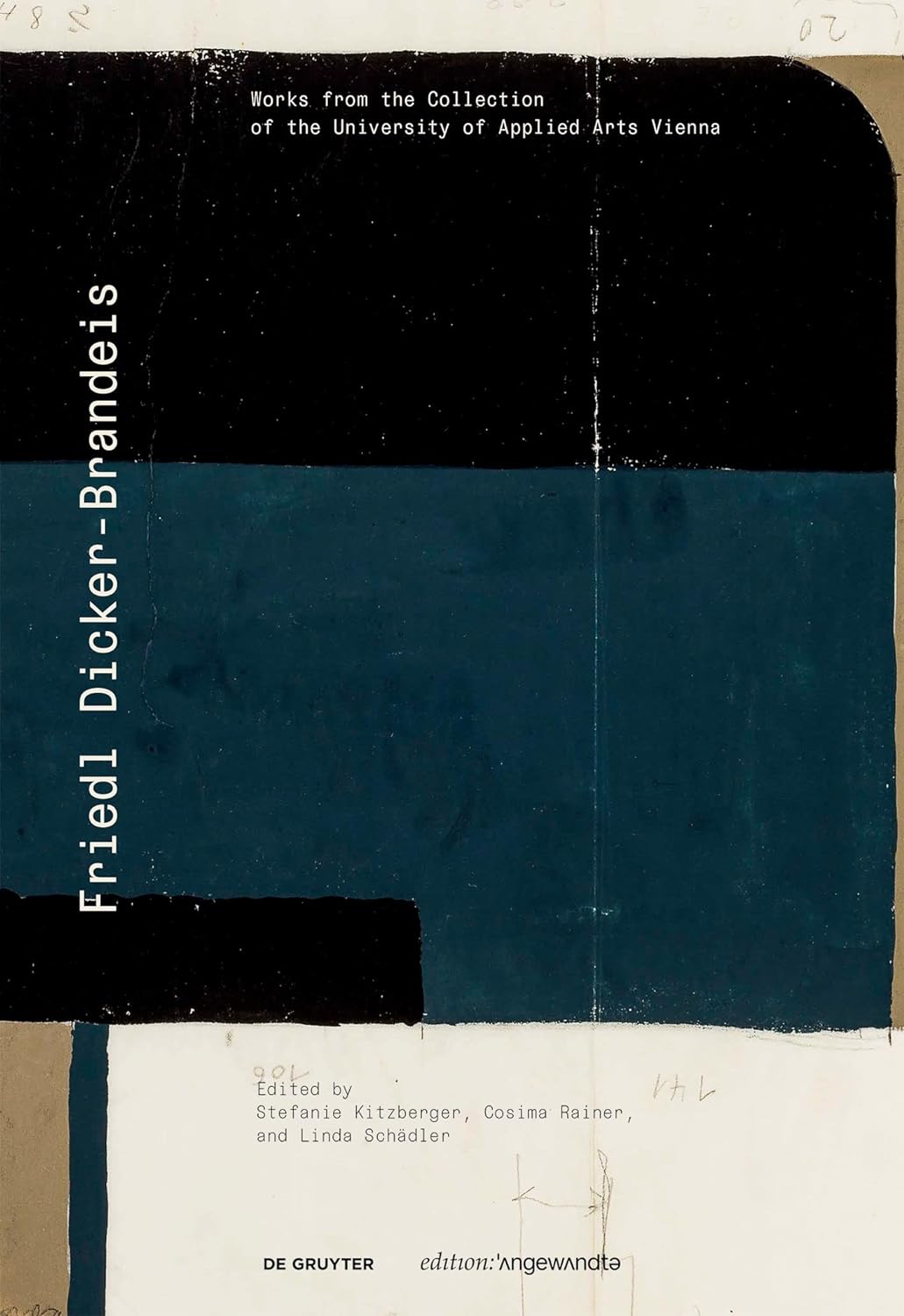 Friedl Dicker-Brandeis Edited by Stefanie Kitzberger, Cosima Rainer, and Linda Schädler
