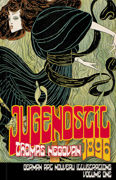 Jugendstil 1896: German Art Nouveau Illustrations Vol. 1 by Thomas Negovan
