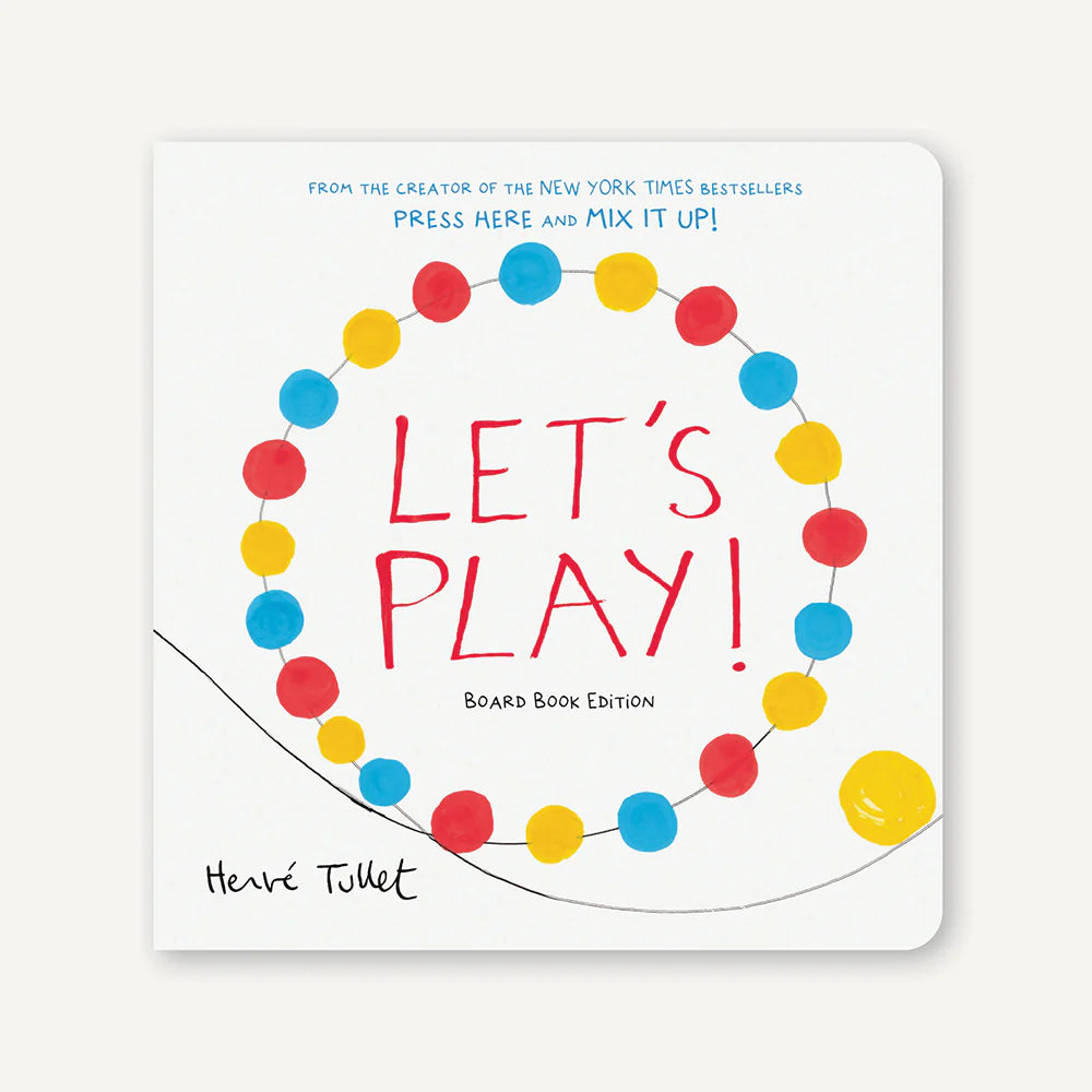 Let's Play! Board Book Edition by Hervé Tullet