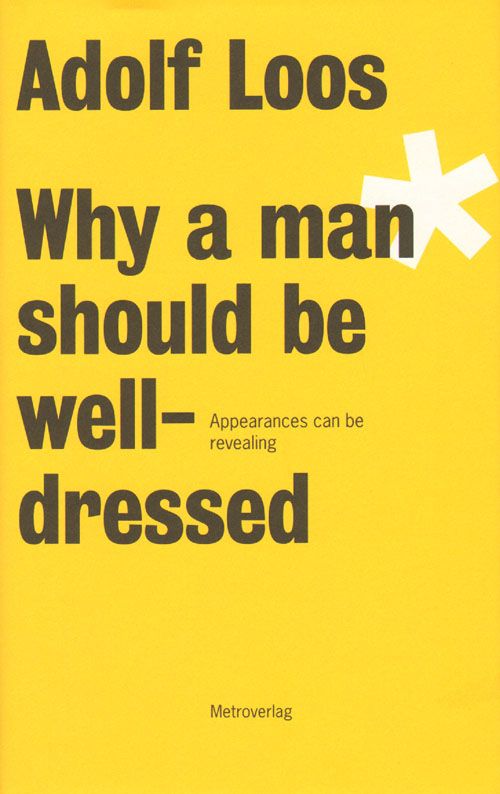 Why A Man Should Be Well Dressed by Adolf Loos