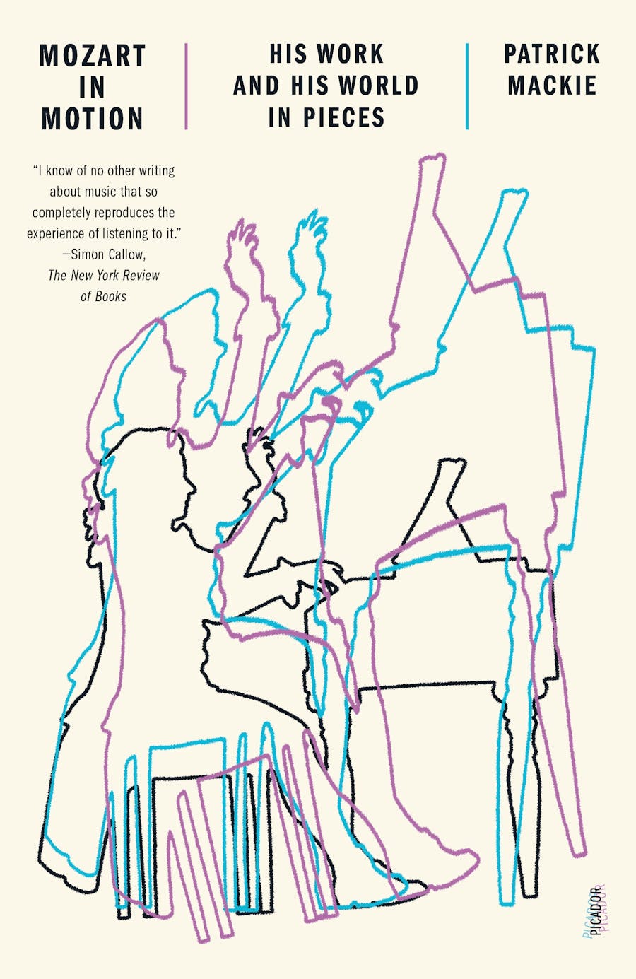 Mozart in Motion: His Work and His World in Pieces by Patrick Mackie