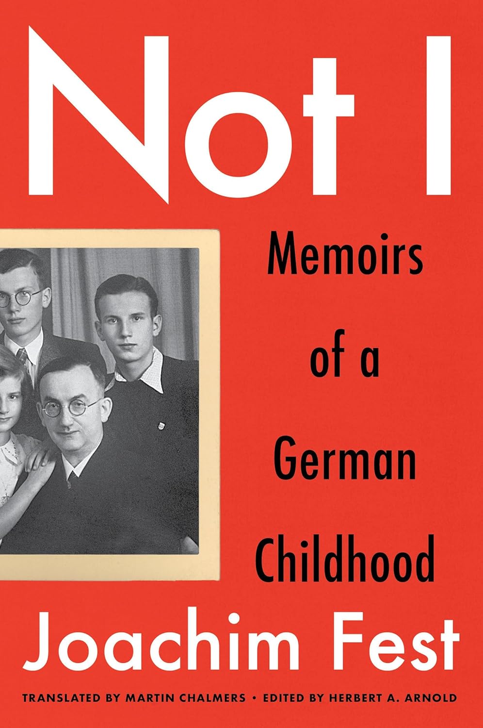 Not I: Memoirs of a German Childhood by Joachim Fest