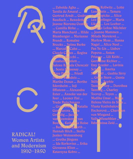 Radical! Women Artists and Modernism 1910-1950
