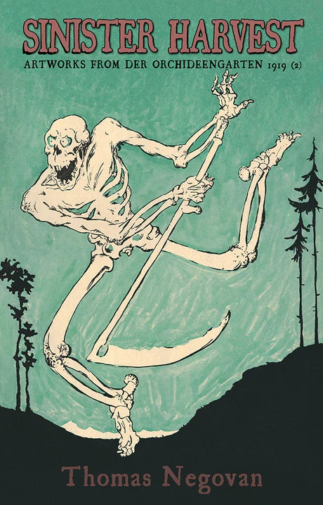Sinister Harvest: The Art of Der Orchideengarten, Vol. 2 by Thomas Negovan