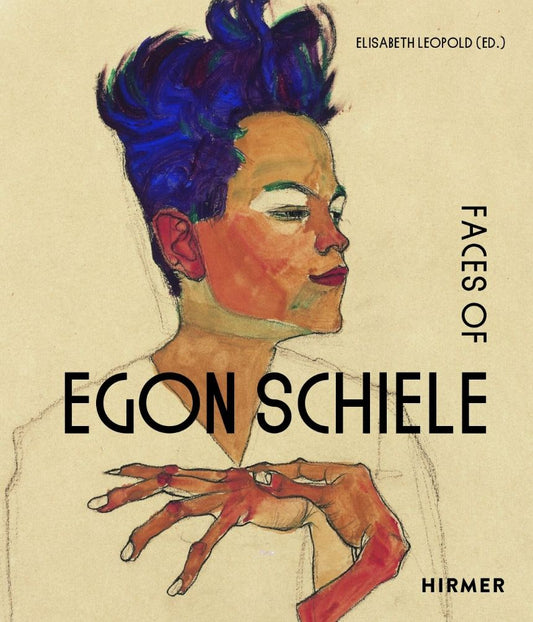 The Faces of Egon Schiele: Self-portraits Edited by Elisabeth Leopold and Stefan Kutzenberger