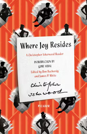 Where Joy Resides, Christopher Isherwood