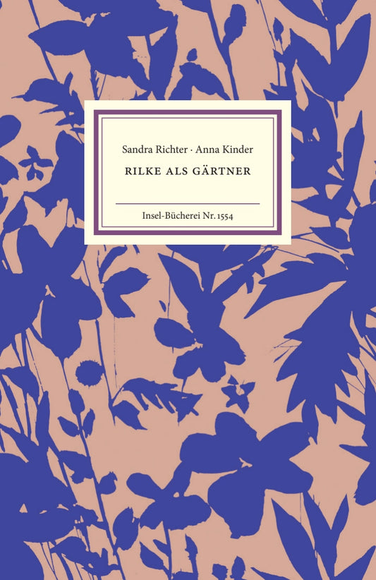 Rilke als Gartner von Sandra Richter and Anna Kinder

