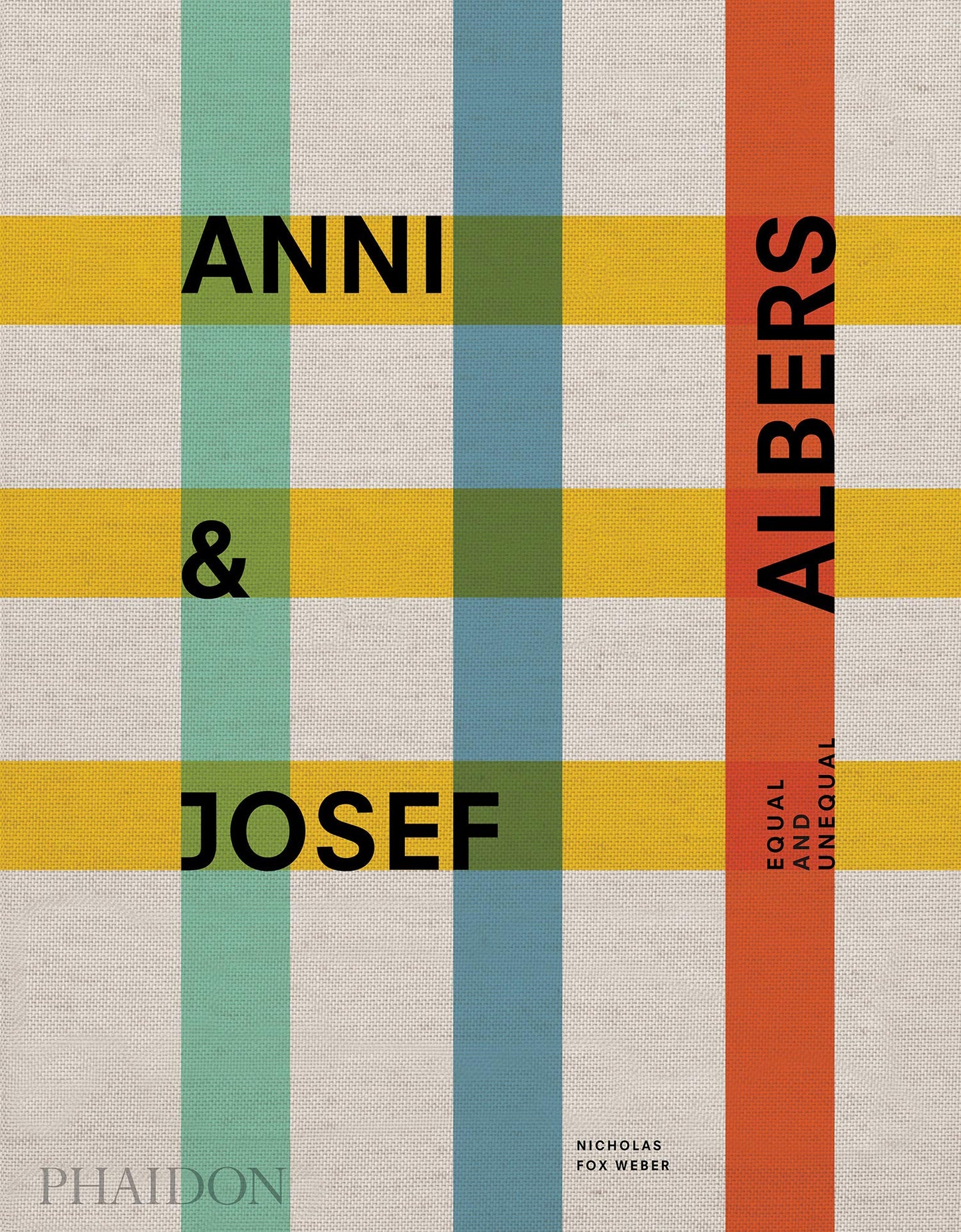 Anni and Josef Albers: Equal and Unequal By Nicholas Fox Weber  