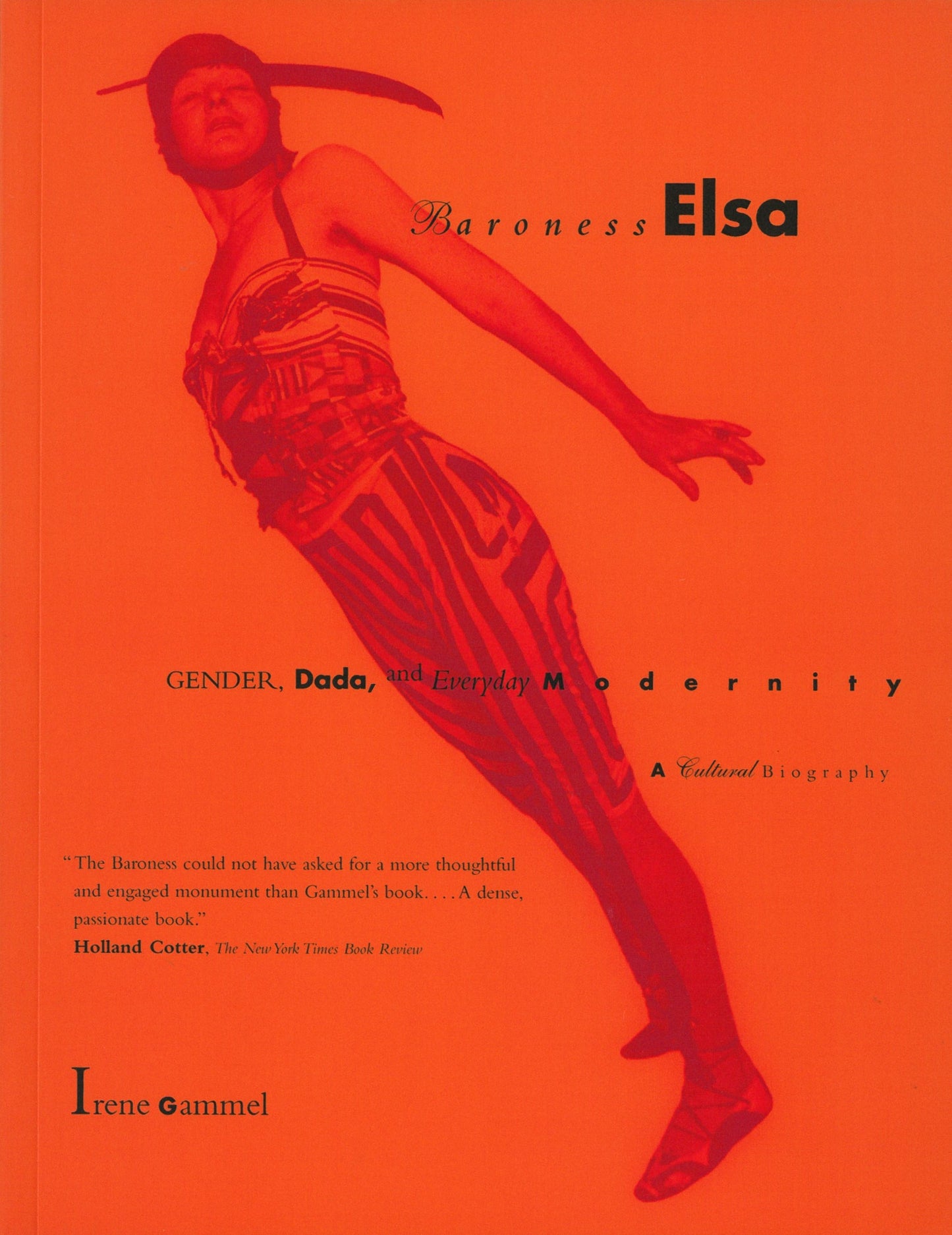 Baroness Elsa: Gender, Dada, and Everyday Modernity By Irene Gammel