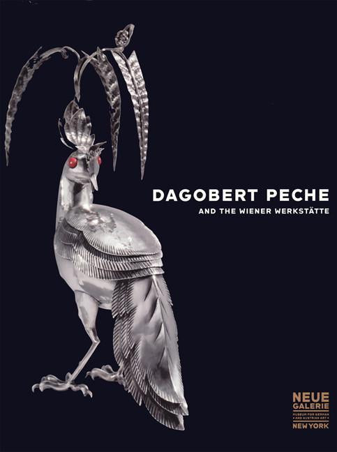 Dagobert Peche and the Wiener Werkstätte, edited by Peter Noever