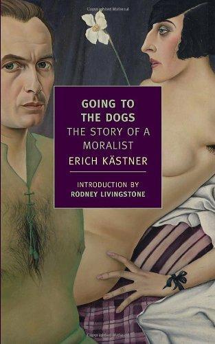 Going to the Dogs by Erich Kästner and translated by Cyrus Brooks
