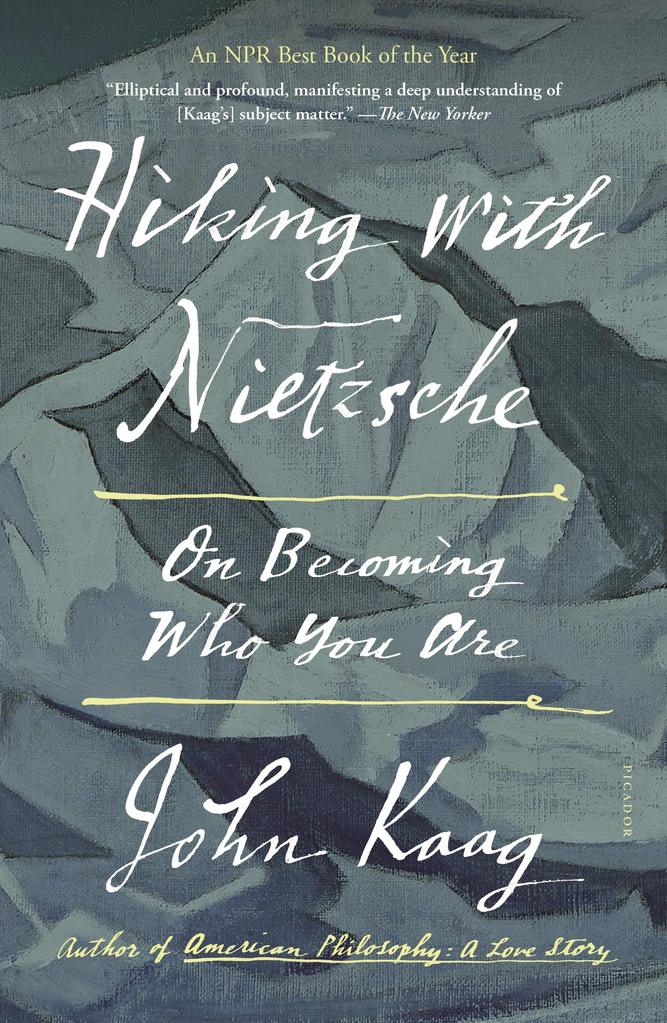 Hiking with Nietzsche: On Becoming Who You Are [Paperback]. By John Kaag.