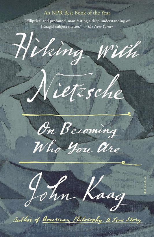 Hiking with Nietzsche: On Becoming Who You Are [Paperback]. By John Kaag.