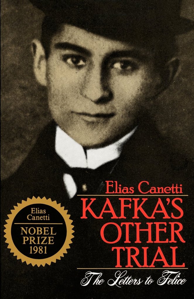 Kafka's Other Trial: The Letters to Felice. By Elias Canetti.