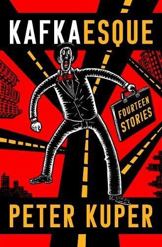 Kafkaesque: Fourteen Stories, by Peter Kuper.