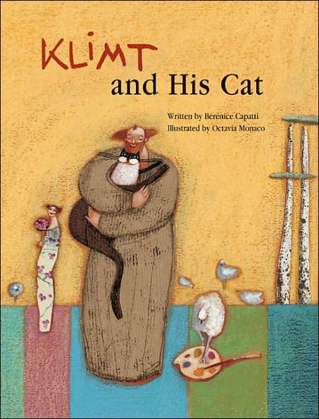 Klimt and His Cat. By Bérénice Capatti and Shannon A. White. Illustrated by Octavia Monaco Katze.