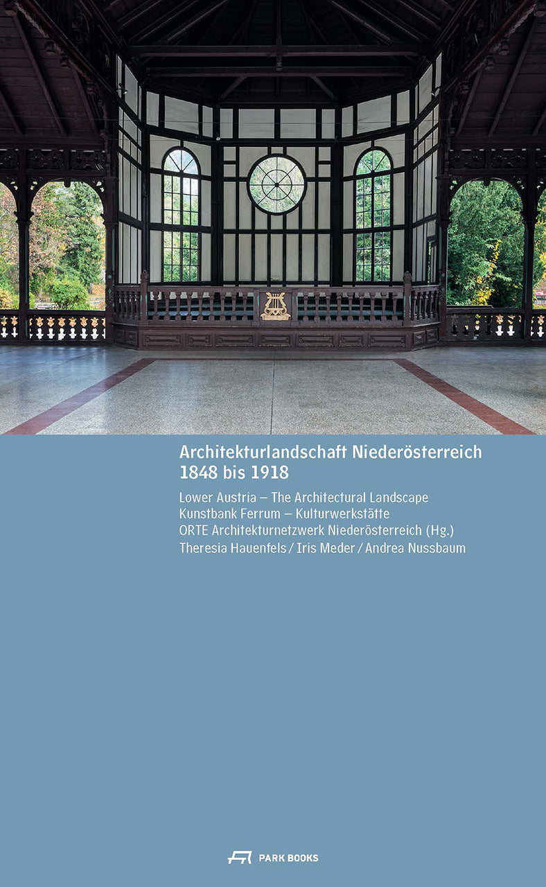 Lower Austria - The Architectural Landscape 1848 to 1918. By Kunstbank FerrumKulturwekstätte.