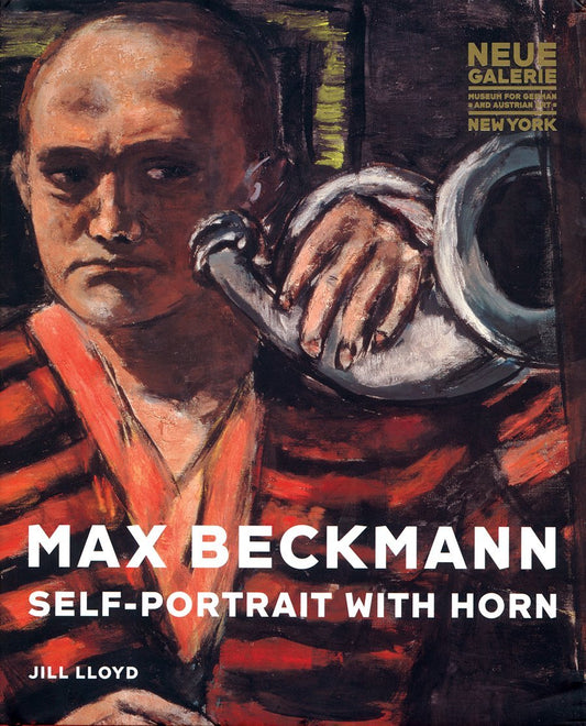 Max Beckmann: Self-Portrait with Horn. By Jill Lloyd.