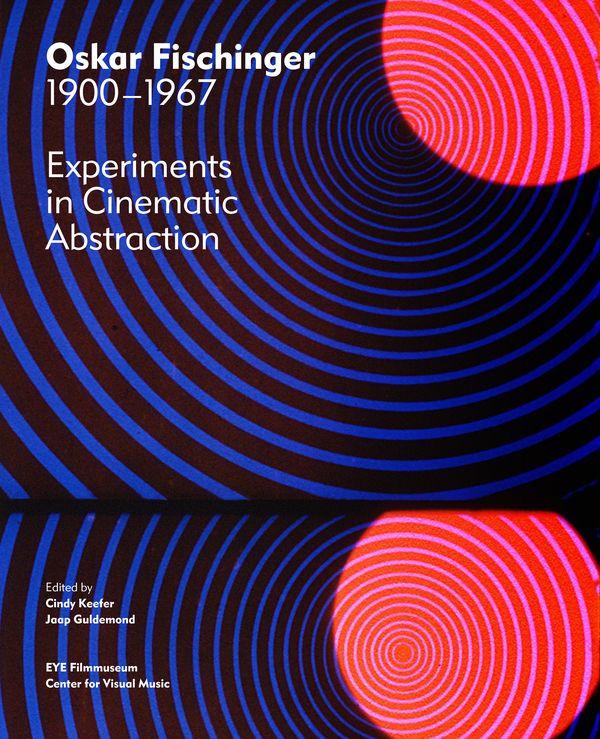 Oskar Fischinger: 1900-1967. Edited by Cindy Keefer and Jaap Goldemond.