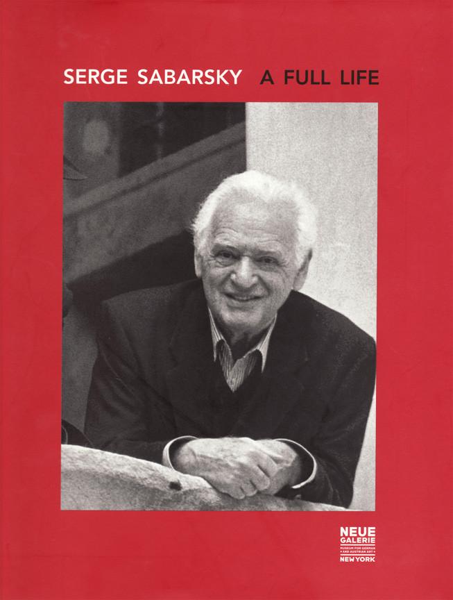 Serge Sabarsky: A Full Life. By Hans Haider and Diana Stoll.