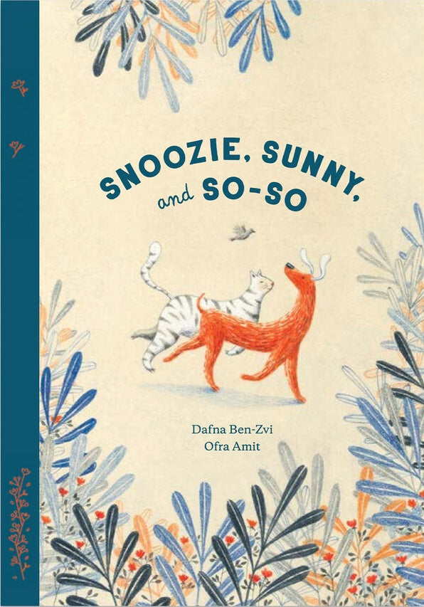 Snoozie, Sunny, and So-So By Dafna Ben-Zvi, Ofra Amit, and Annette Appel