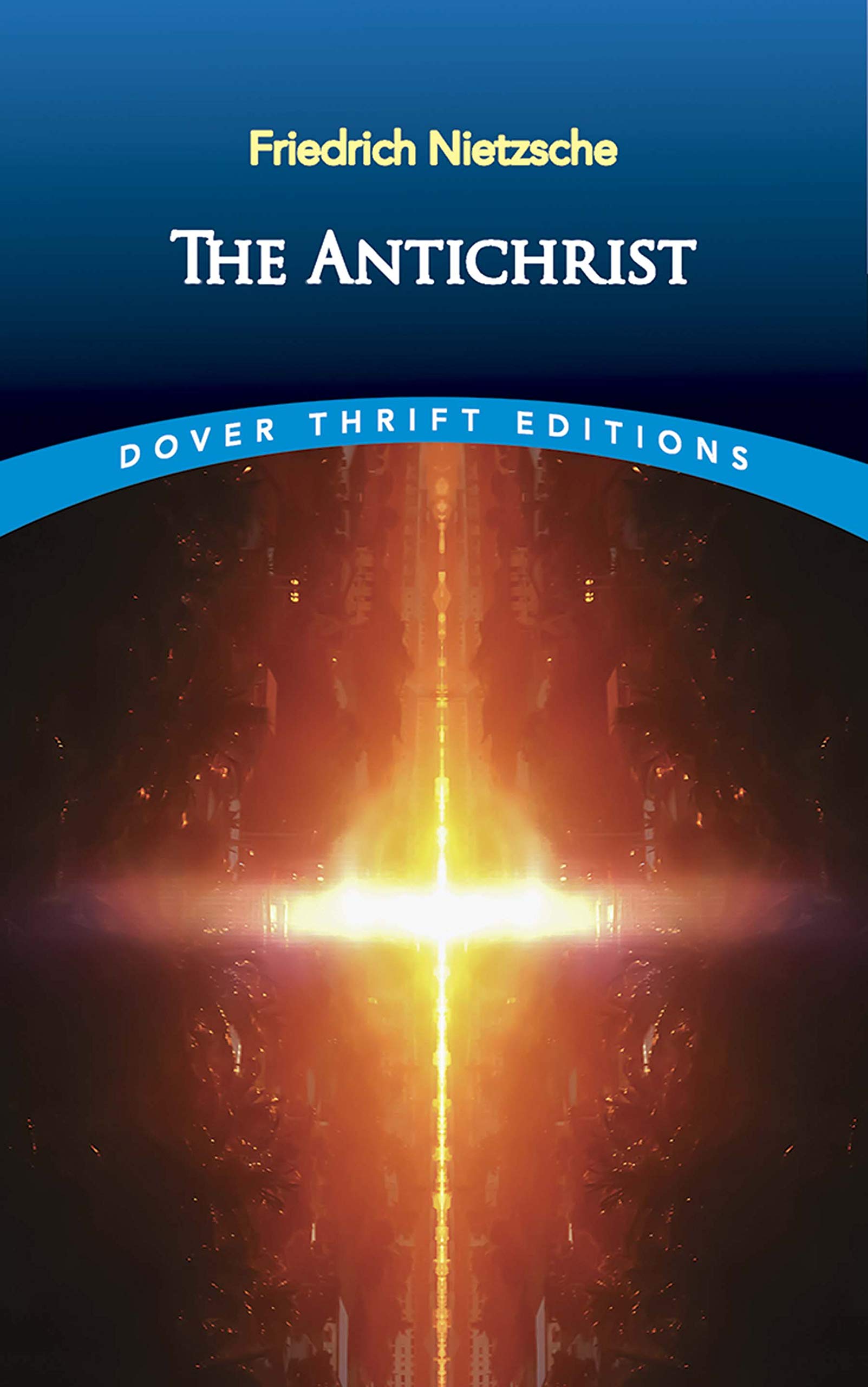 The Antichrist. By Friedrich Nietzsche.