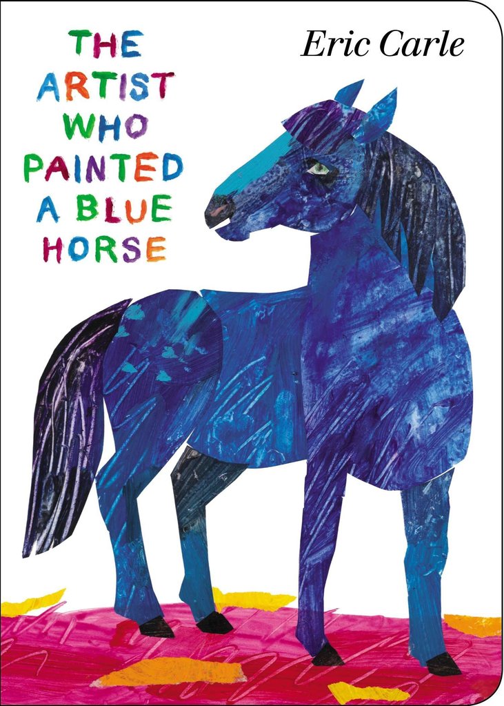 The Artist Who Painted a Blue Horse. By Eric Carle.