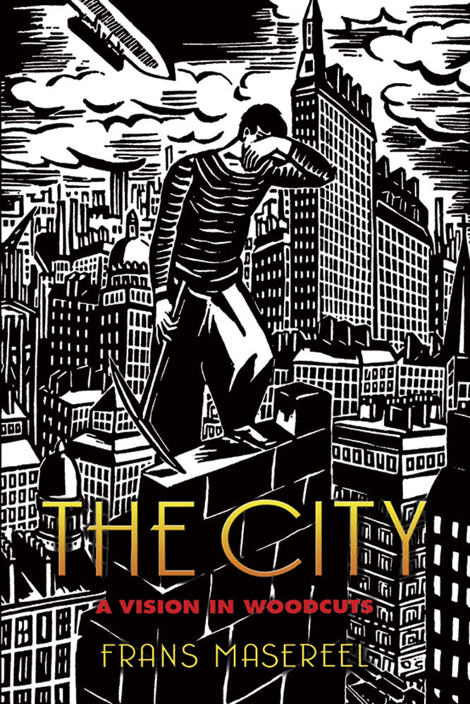 The City: A Vision in Woodcuts. By Frans Masereel.
