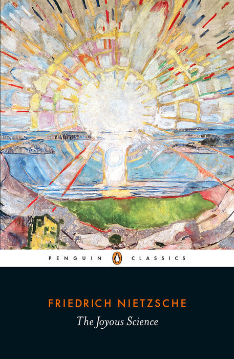 The Joyous Science. By Friedrich Nietzsche. Translated by R.Kevin Hill.