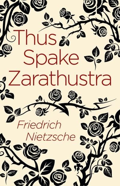 Thus Spake Zarathustra. By Friedrich Nietzsche.