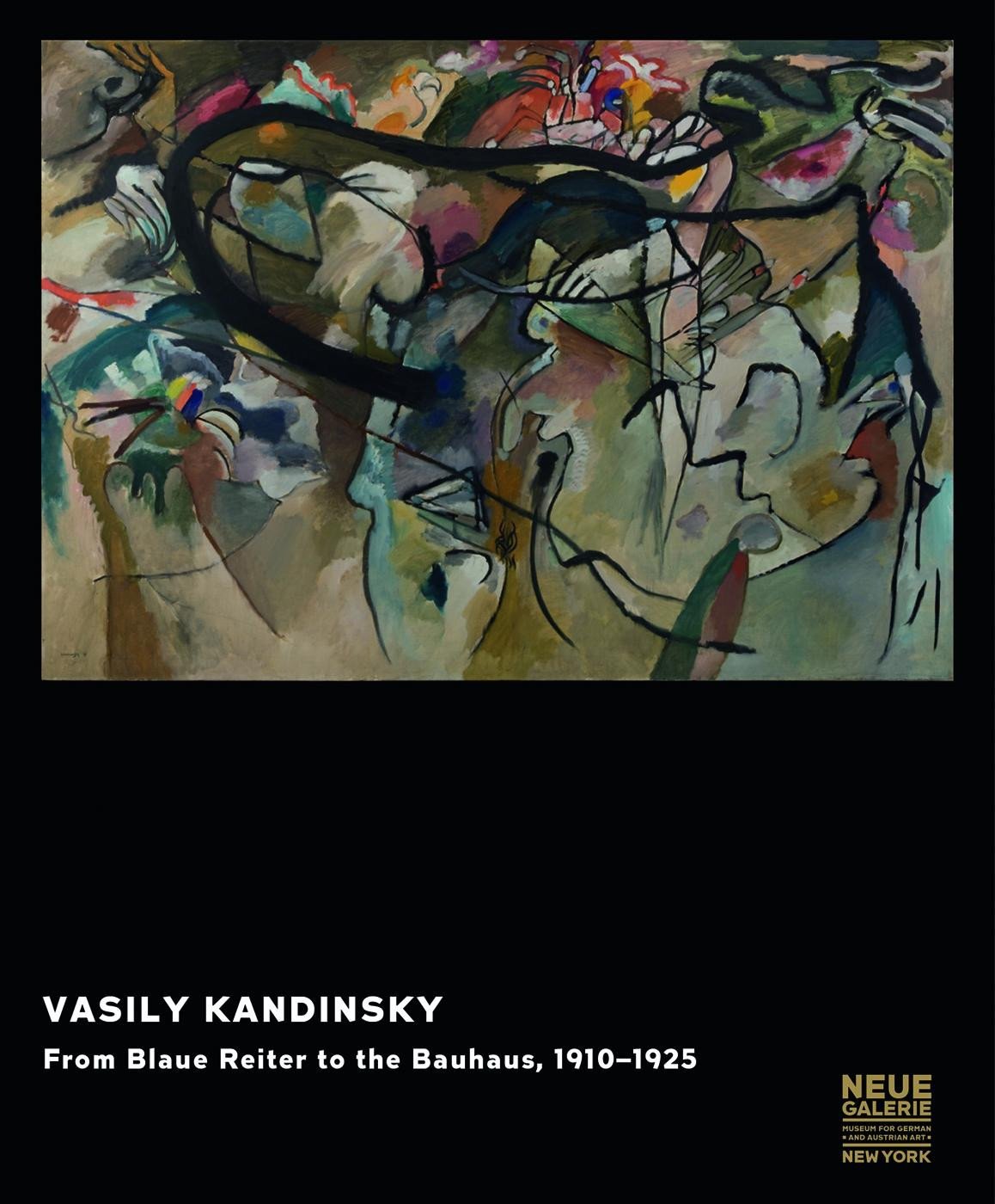 Vasily Kandinsky: From Blaue Reiter to the Bauhaus, 1910-1925.