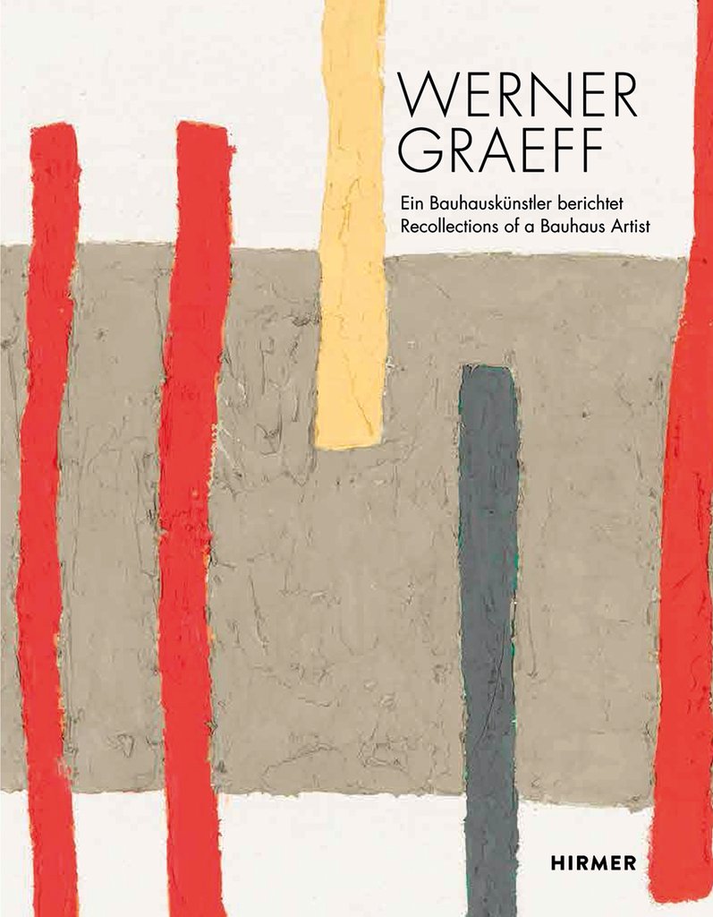 Werner Graeff: Recollection of a Bauhaus Artist. By Roman Zieglgänsberger and Evelyn Bergner.