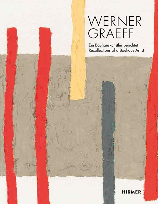 Werner Graeff: Recollection of a Bauhaus Artist. By Roman Zieglgänsberger and Evelyn Bergner.